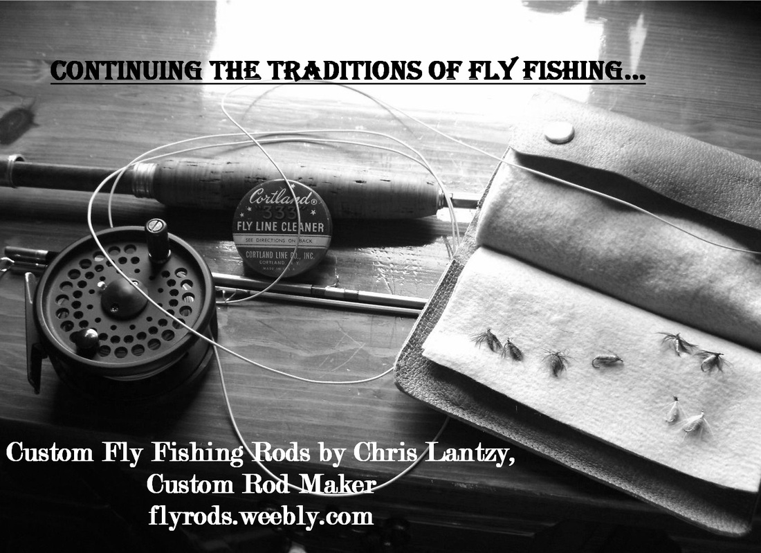 Fiberglass Fly Rods - Custom Fly Fishing Rods by Chris Lantzy, Custom Rod  Maker