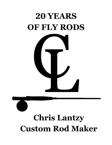 Custom Fly Fishing Rods by Chris Lantzy, Custom Rod Maker - Home